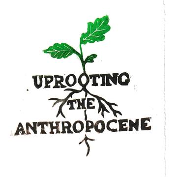 Uprooting the anthroponcene uprooting the anthroponcene